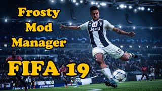 How to use Frosty Mod Manager for Fifa 19 || 2022