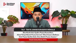 Jika Ada Qadha Puasa Ramadhan, Tetapi Besok Puasa Sunnah Baiknya Puasa Qadha Atau Sunnah Dulu ?
