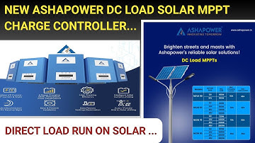 Ashapower dc load mppt solar charge controller detailed video | Best mppt solar controller