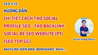 SEO #33: Tạo Social Profile Entity - Backlink Diễn Đàn, Bookmark, MXH (P1) | Võ Việt Hoàng Official