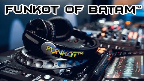 🔴 ((•)) LIVE STREAMING DJ FUNKOT™ 🔴 ((•)) LIVE STREMAT TINGGAL .SIA SIA MENGHARAPKAN CINTAMU