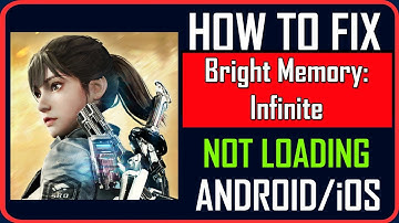 Fix Bright Memory: Infinite Not Loading/Stuck on Loading Screen on Android/iOS
