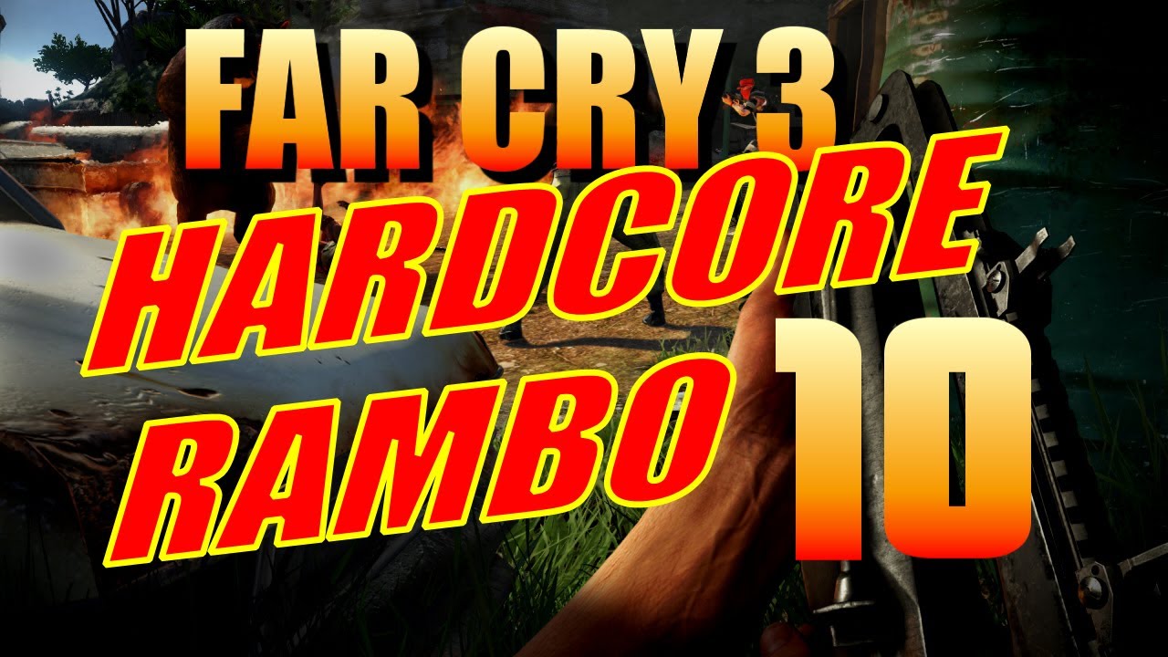 Far Cry 3 Walkthrough Hardcore Rambo - Part 10: The Doppelganger Triple Situation Run