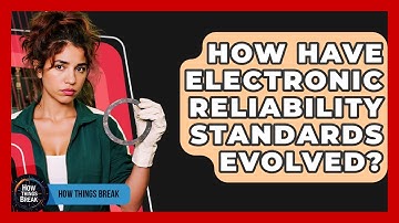How Have Electronic Reliability Standards Evolved? - How Things Break