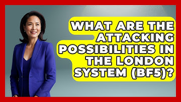 What Are The Attacking Possibilities In The London System (Bf5)? - The Chess Codex