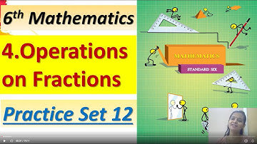 Practice set 12 Operation on Fractions Class 6 Chapter 4 6th standard Maths |Maharashtra State Board