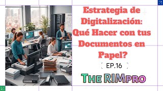 📁 Estrategias de Digitalización de Documentos | Cómo Pasar del Papel al Archivo Digital