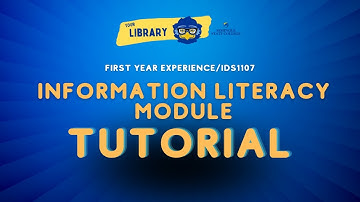 Information Literacy Module Tutorial for FYE/IDS1107