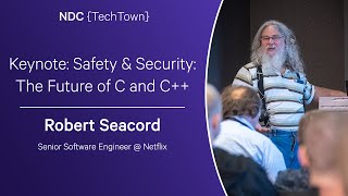 Keynote: Safety and Security: The Future of C and C++ - Robert Seacord. - NDC TechTown 2023