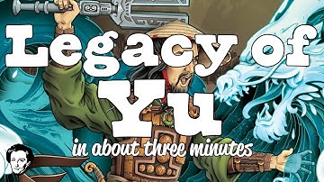 Legacy of Yu in about 3 minutes
