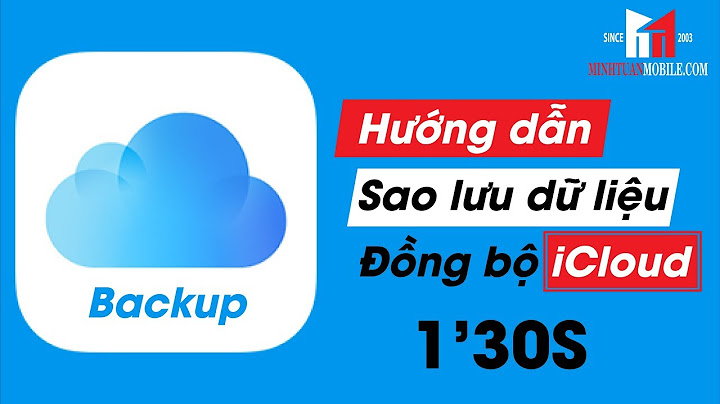 Hướng dẫn backup bãn sao lưu icloud năm 2024