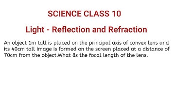 An object 1m tall is placed on the principal axis of convex lens.Find focal length of lens