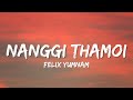 Nanggi thamoi - by Felix yumnam (Lyrics) Mp3 Song
