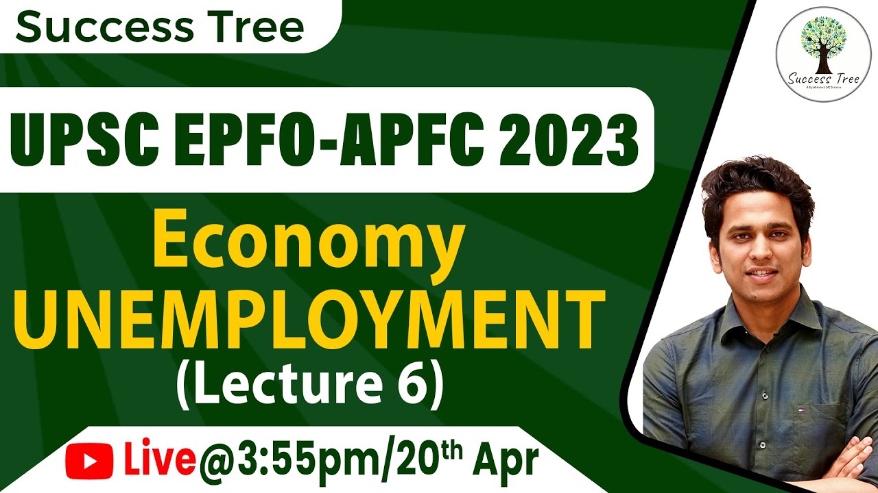 Unemployment Economy Lecture 6 UPSC EPFO/APFC 2023 Success Tree YouTube