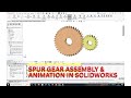 SPUR GEAR ASSEMBLY & ANIMATION IN SOLIDWORKS.