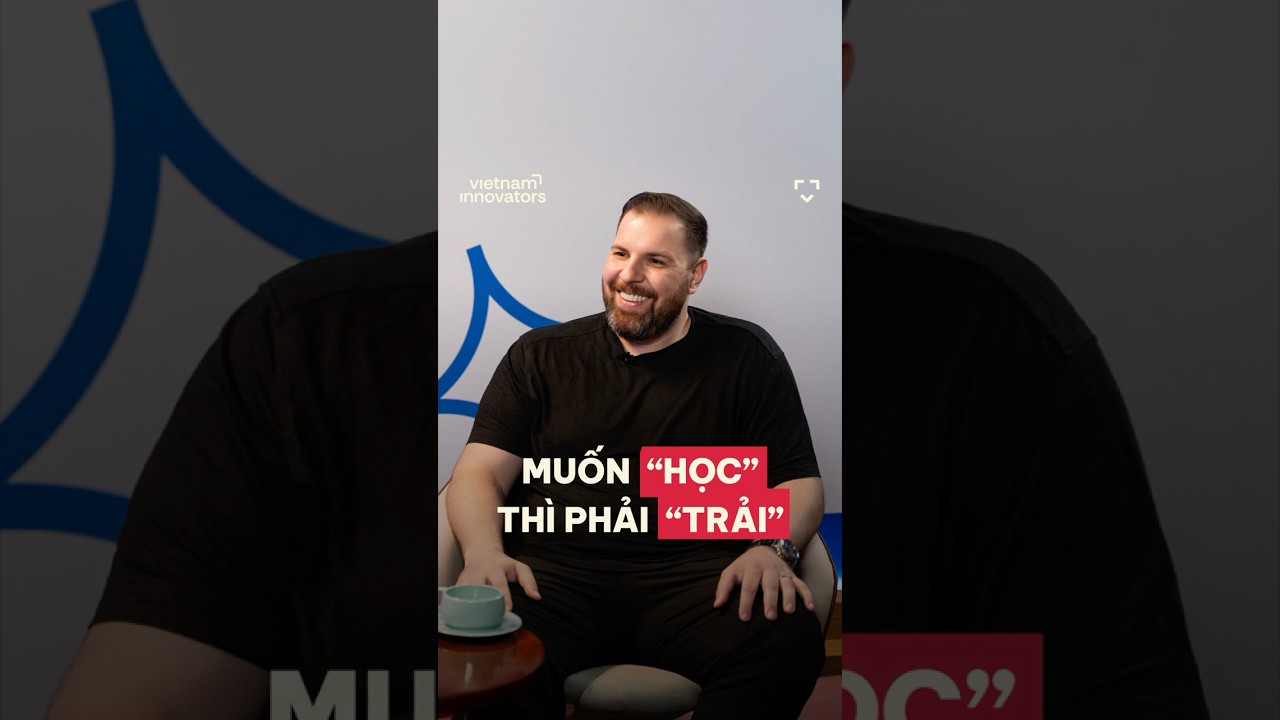 Muốn “học” thì phải “trải” Muốn “học” thì phải “trải”