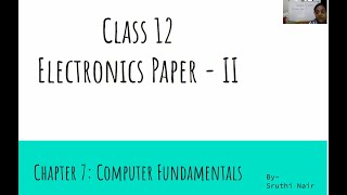 Class12:Computer Fundamentals (Full chapter):: Electronics Paper II:: Chapter 7:: 13.08.2021