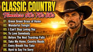 Green Green Grass of Home, Wonderful Tonight | Top 100 Classic Country Music Timeless 60s 70s 80s