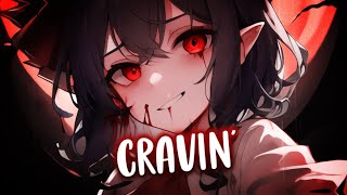 Nightcore - Cravin&#39; (Lyrics)