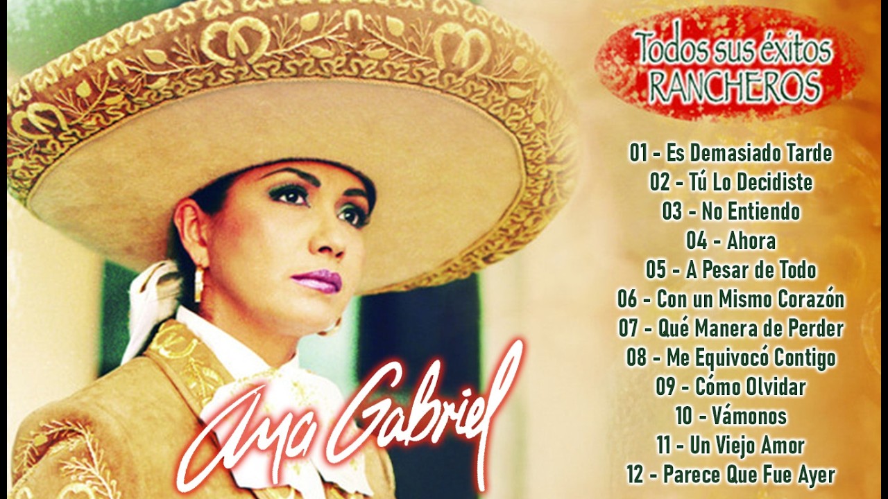 Ana Gabriel - La Reina Canta a México (Album Completo) - Mariachi y Rancheras Viejitas