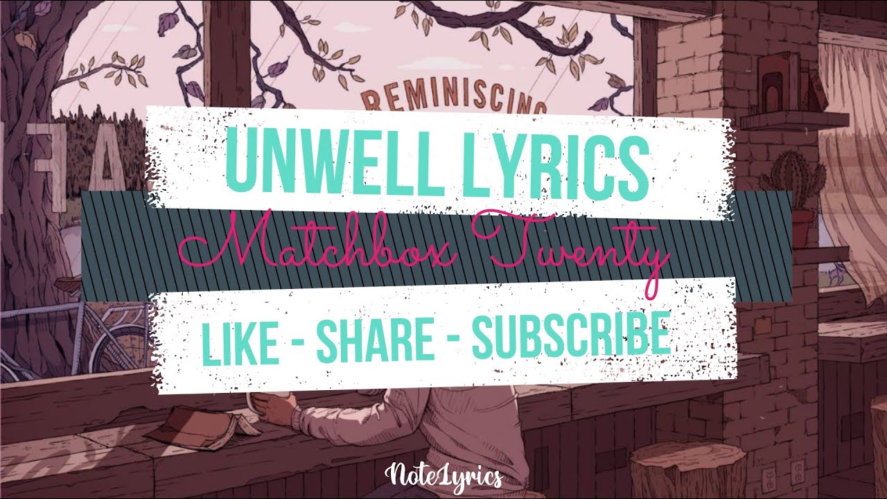 Unwell Lyrics Matchbox Twenty YouTube
