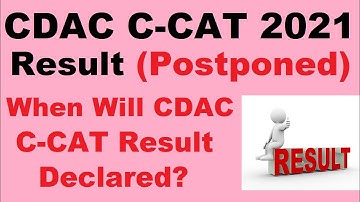 CDAC C-CAT 2021 Result (Postponed) - When Will CDAC C-CAT Result 2021 Declared?