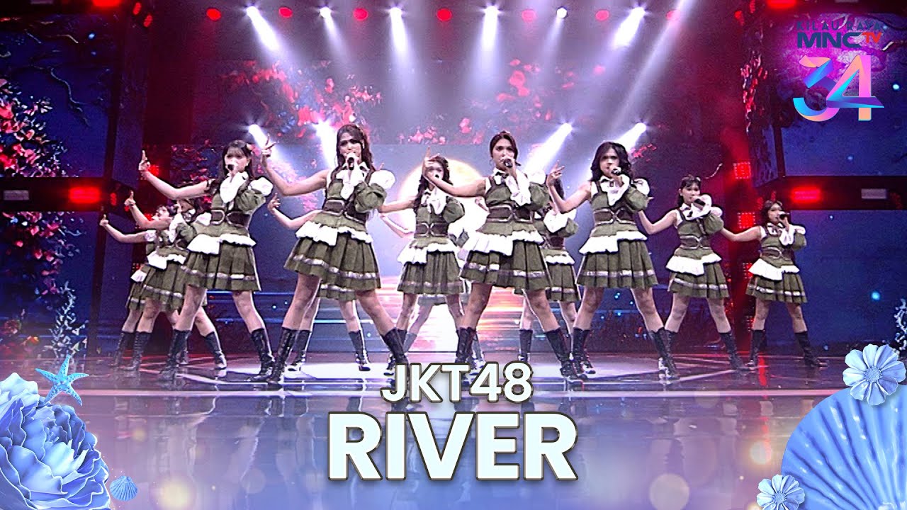 JKT48 - RIVER | KILAU RAYA MNCTV 34