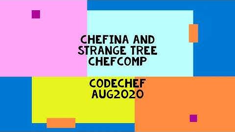 CHEFINA AND STRANGE TREE CODECHEF AUG2020