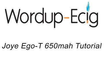Joye Ego-T 650mah Tutorial - WordupEcig.com