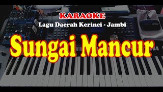 Lagu Daerah Kerinci - SUNGAI MANCUR - KARAOKE