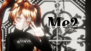 『MMD』 Me2 【60 FPS + DL LInks】