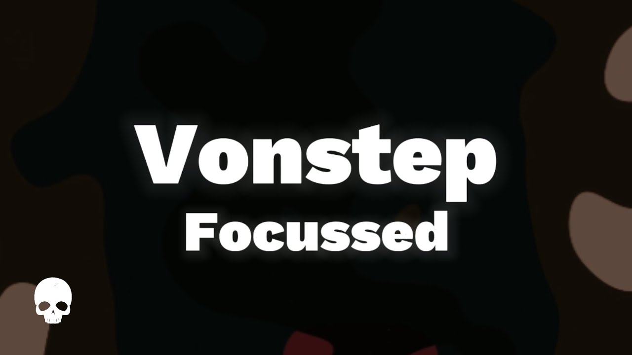 Watch Vonstep - Focussed on YouTube Watch Vonstep - Focussed on YouTube