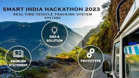 Smart India Hackathon 2023 || Real Time Vehicle Tracking System || SIH1382