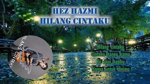 Hez Hazmi - Hilang Cintaku Lirik ★Nightcore★