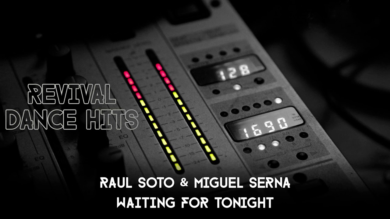 Raul Soto & Miguel Serna - Waiting For Tonight [HQ]