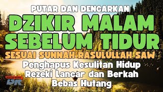 Dzikir Malam Sebelum Tidur Penenang Hati & Pikiran, Pembuka Pintu Rezeki, Tidak Akan Jatuh Miskin