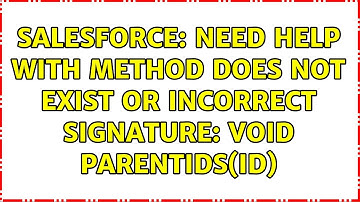 Salesforce: Need help with Method does not exist or incorrect signature: void parentIDs(Id)