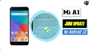 June Security Update for Mi A1, No Android 10 in future updates 😏