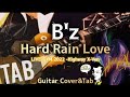 【Tab/Hard Rain Love/B&#39;z】Guitar Cover&amp;Tab/LIVE-GYM 2022 -Highway X-Ver.ギターカバータブ譜あり音源なし