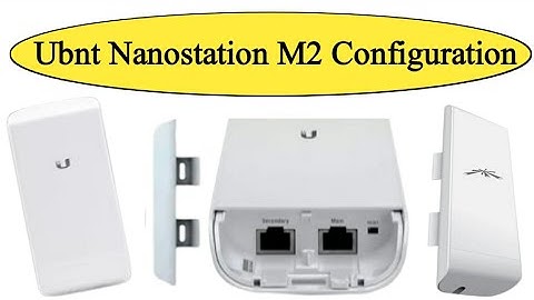 How to Configure Ubnt Nanostation M2 as Access Point