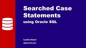 Oracle SQL Searched CASE Statements