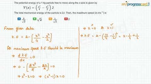 The potential energy of a 1 kg particle free to move along the x-axis is given by