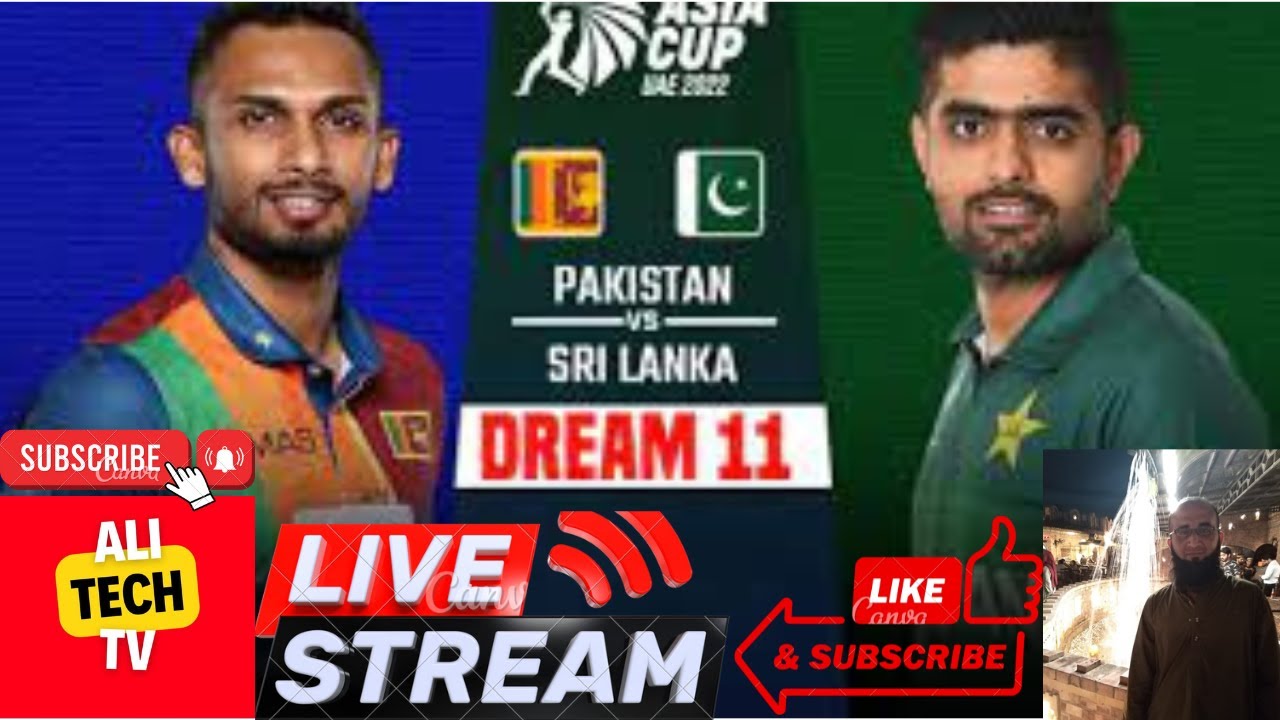 Asia Cup 2022 II Pak vs Sri Lanka LIVE II Ten Sports II Ali Tech Tv II ...