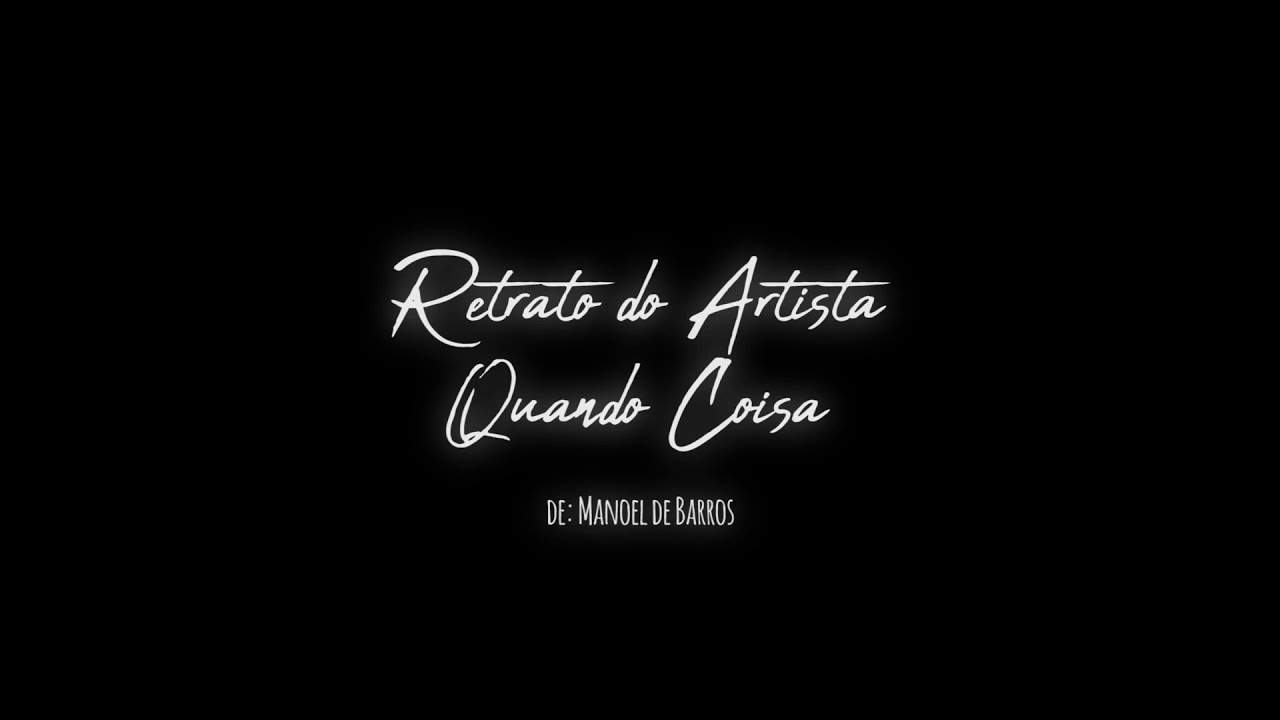 O Retrato do Artista Quando Coisa - Manoel de Barros