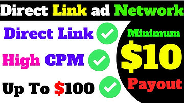 Direct Link ad Network High CPM $100+ Minimum Withdraw $10