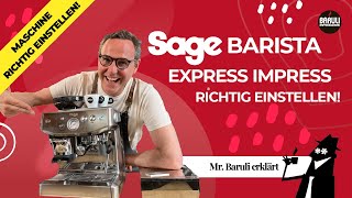 Mr. Baruli stellt Sage Barista Express Impress richtig ein.