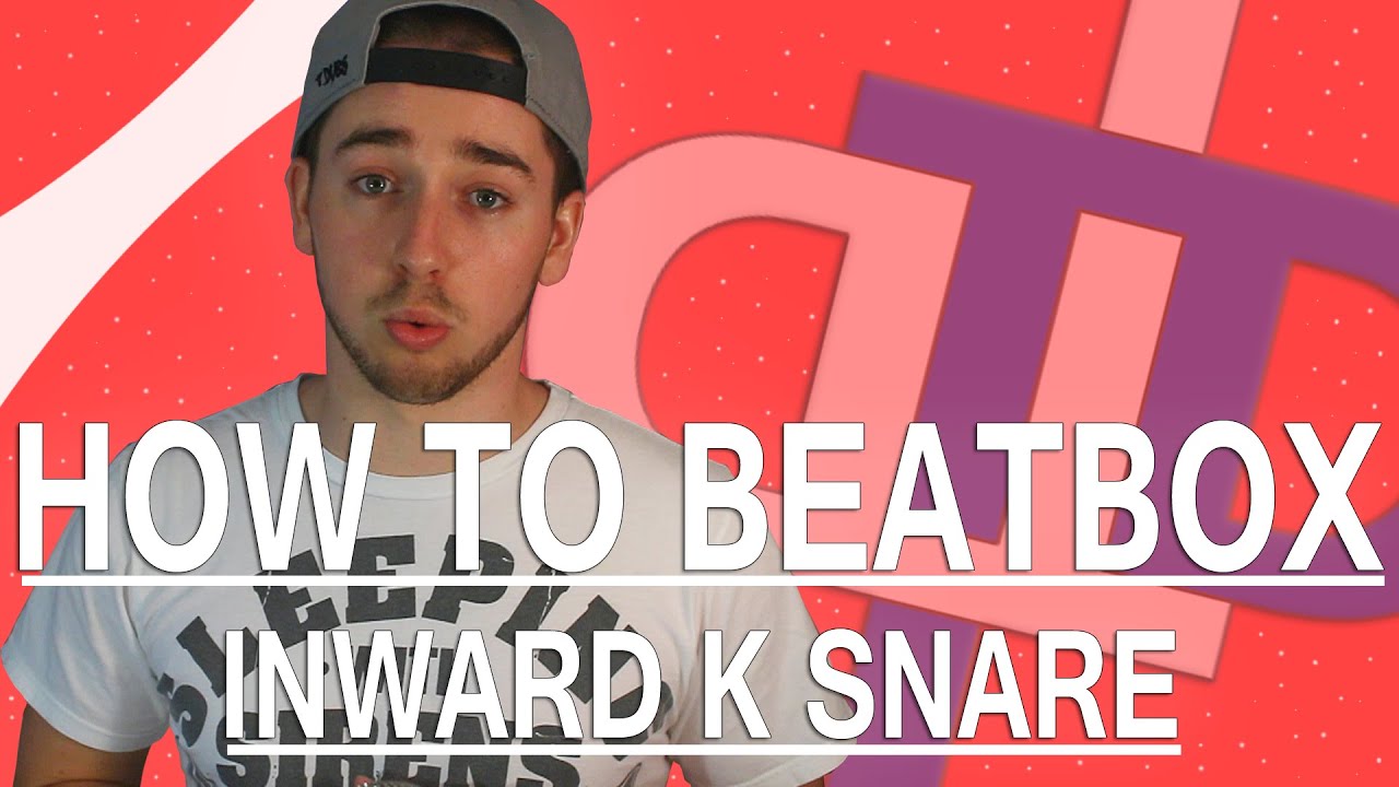Beatbox Tutorial Inward K Snare | how to beatbox inward k snare tutorial youtube Beatbox Tutorial Inward K Snare | how to beatbox inward k snare tutorial youtube