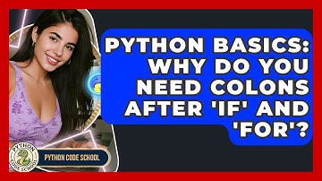 Python Basics: Why Do You Need Colons After 