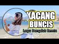 KACANG BUNCIS ( Dangdut Remix )_Onar Duan RMX || TERBARU 2023