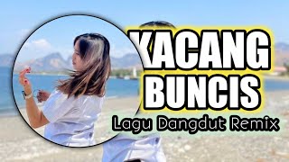 KACANG BUNCIS ( Dangdut Remix )_Onar Duan RMX || TERBARU 2023